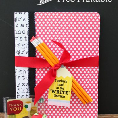 Teacher Appreciation Gift and Free “Teachers Lead in the ‘Write’ Direction” Printable